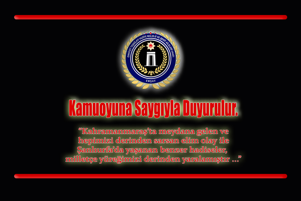 KAMUOYUNA SAYGIYLA DUYURULUR.